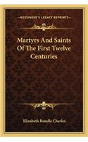 Martyrs and Saints of the First Twelve Centuries