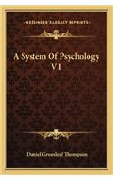 A System Of Psychology V1