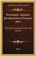 Personalia, Intimate Recollections of Famous Men