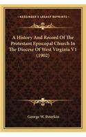 History And Record Of The Protestant Episcopal Church In The Diocese Of West Virginia V1 (1902)