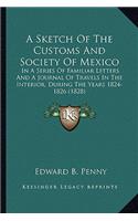 Sketch of the Customs and Society of Mexico