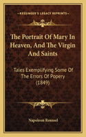 The Portrait Of Mary In Heaven, And The Virgin And Saints