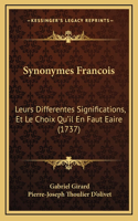 Synonymes Francois: Leurs Differentes Significations, Et Le Choix Qu'il En Faut Eaire (1737)