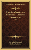 Proprium Sanctorum Ecclesiae Et Dioecesis Lausannensis (1703)