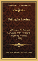 Toiling In Rowing