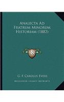 Analecta Ad Fratrum Minorum Historiam (1882)