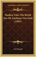 Studien Uber Die Briefe Des Hl. Paulinus Von Nola (1903): (German)