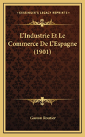 L'Industrie Et Le Commerce De L'Espagne (1901)