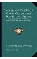 Stories Of The Four Great Composers For Young People