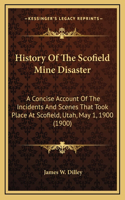 History Of The Scofield Mine Disaster