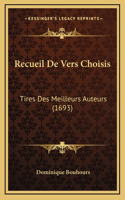 Recueil De Vers Choisis: Tires Des Meilleurs Auteurs (1693)