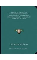 Oratio De Causis Cur Mohammedanorum Cultura Et Humanitas Prae Ea Quae Christianorum Est Imminuta Et Corrupta Sit (1869)
