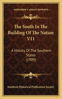 South In The Building Of The Nation V11