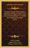 Florencio Conde; Obras Ineditas, Originales Del Eugenio Diaz Castro; Amores De Estudiante; Y Las Bodas De Un Muerto Por David (1875)