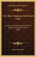 Every Man's Companion And Citizen's Guide