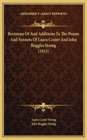 Revisions Of And Additions To The Poems And Sonnets Of Laura Coster And John Ruggles Strong (1913)