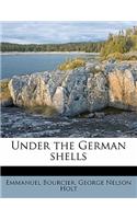 Under the German Shells