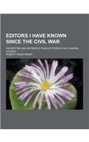 Editors I Have Known Since the Civil War; (Rewritten and Reprinted from Letters in the Clarion-Ledger)