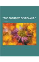 The Sorrows of Ireland.