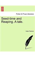 Seed-Time and Reaping. a Tale.