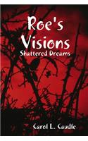 Roe's Visions: Shattered Dreams