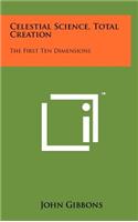 Celestial Science, Total Creation: The First Ten Dimensions
