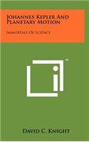 Johannes Kepler and Planetary Motion