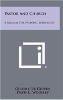 Pastor and Church: A Manual for Pastoral Leadership