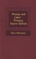 Woman and Labor - Primary Source Edition