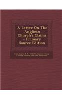 A Letter on the Anglican Church's Claims
