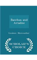 Bacchus and Ariadne - Scholar's Choice Edition