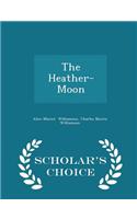 Heather-Moon - Scholar's Choice Edition