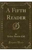 A Fifth Reader (Classic Reprint)