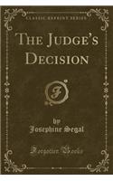 The Judge's Decision (Classic Reprint)