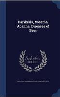 Paralysis, Nosema, Acarine, Diseases of Bees