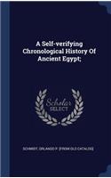 A Self-verifying Chronological History Of Ancient Egypt;