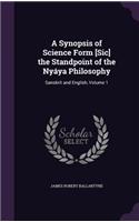A Synopsis of Science Form [Sic] the Standpoint of the Nyaya Philosophy: Sanskrit and English, Volume 1(English)