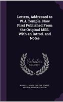 Letters, Addressed to W.J. Temple. Now First Published from the Original Mss. with an Introd. and Notes