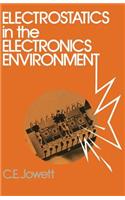 Electrostatics in the Electronics Environment: (English)