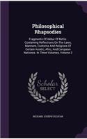 Philosophical Rhapsodies: Fragments Of Akbur Of Betlis. Containing Reflections On The Laws, Manners, Customs And Religions Of Certain Asiatic, Afric, And European Nationes. I