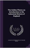 The Golden Fleece; An Introduction to the Industrial History of England