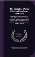 The Complete Works of Samuel Rowlands, 1598-1628
