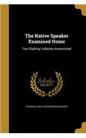 The Native Speaker Examined Home