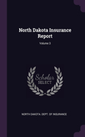 North Dakota Insurance Report; Volume 3