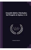 Gwaedd-ddefro I Bechadur. Sef Pregeth Ar Ephes, 5. 14