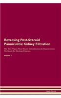 Reversing Post-Steroid Panniculitis: Kidney Filtration The Raw Vegan Plant-Based Detoxification & Regeneration Workbook for Healing Patients.Volume 5