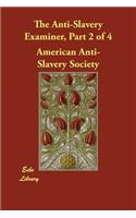 The Anti-Slavery Examiner, Part 2 of 4: (English)