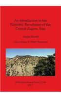 An Introduction to the Neolithic Revolution of the Central Zagros, Iran