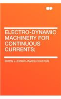 Electro-Dynamic Machinery for Continuous Currents;