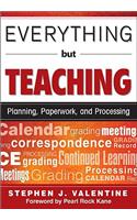 Everything But Teaching